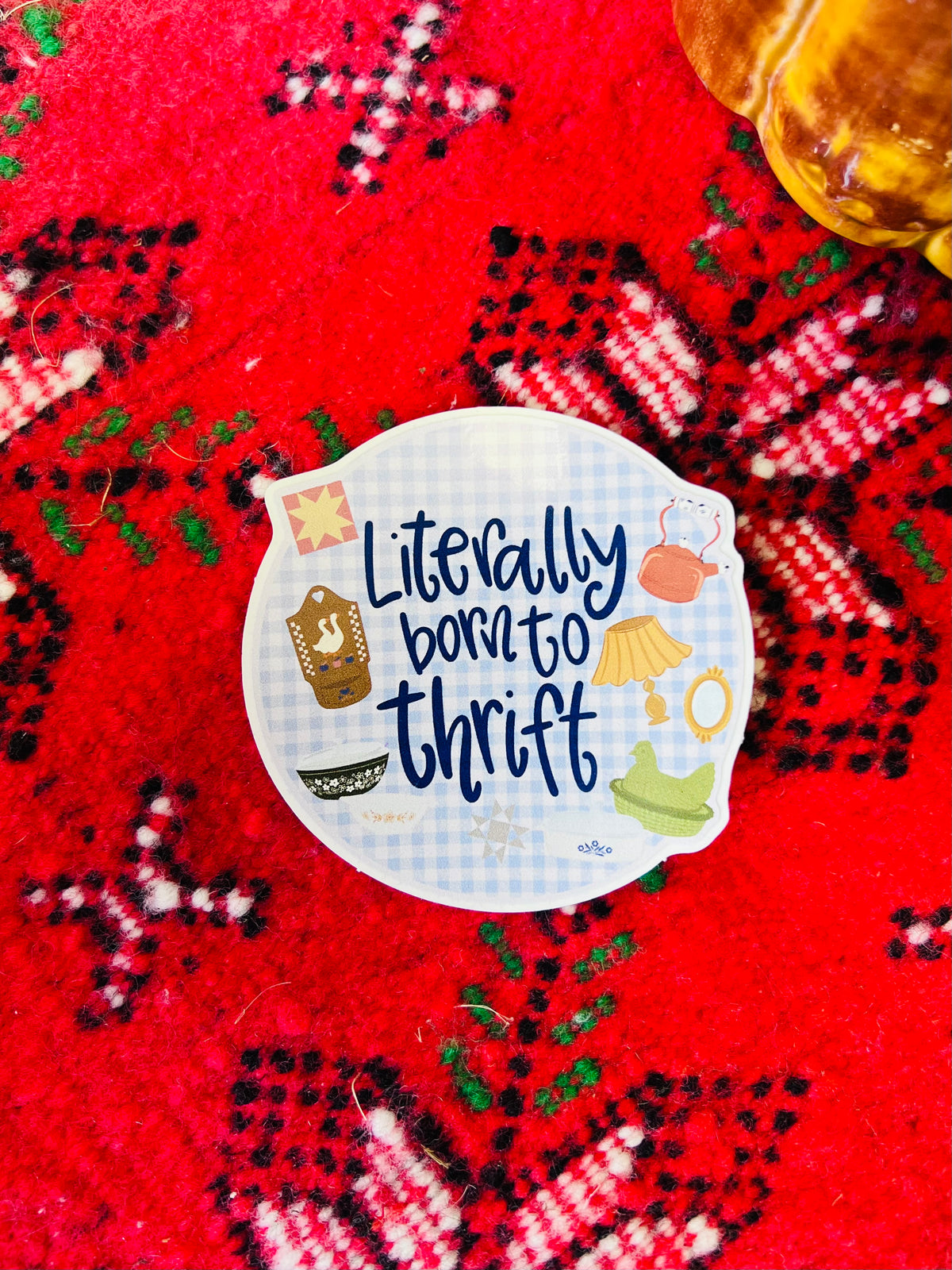 Literally Born To Thrift Sticker
