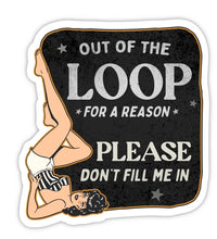 Out of the Loop Sticker
