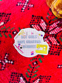 Hot Girls have Grandma Hobbies Sticker