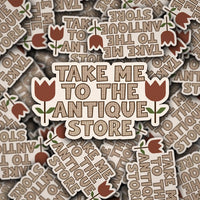 Take Me To The Antique Store Sticker