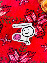 Hey You Dropped This 3"