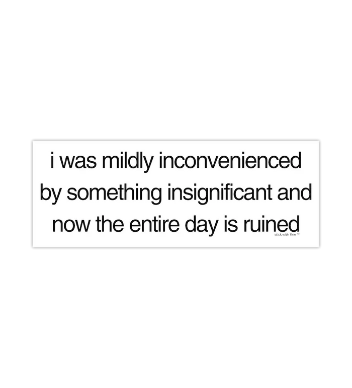 Mildly Inconvenienced Sticker