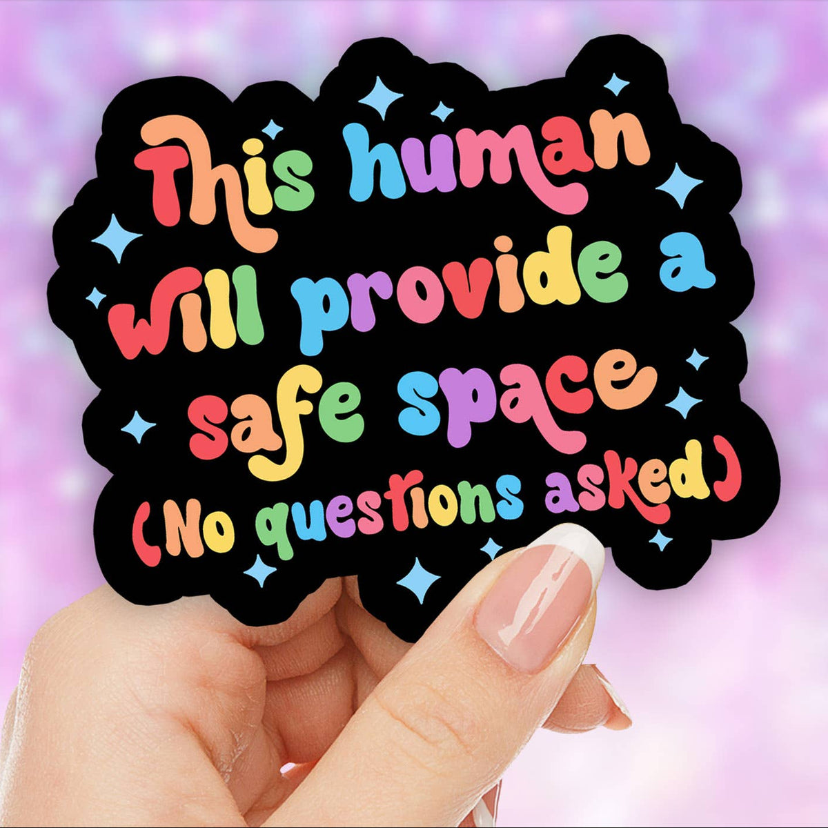 This Human Will Provide A Safe Space 3" sticker